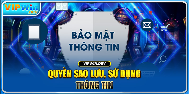 Quyền sao lưu, sử dụng thông tin