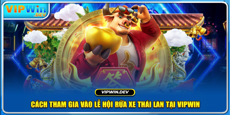 Cách tham gia vào Lễ Hội Rửa Xe Thái Lan tại KUBET