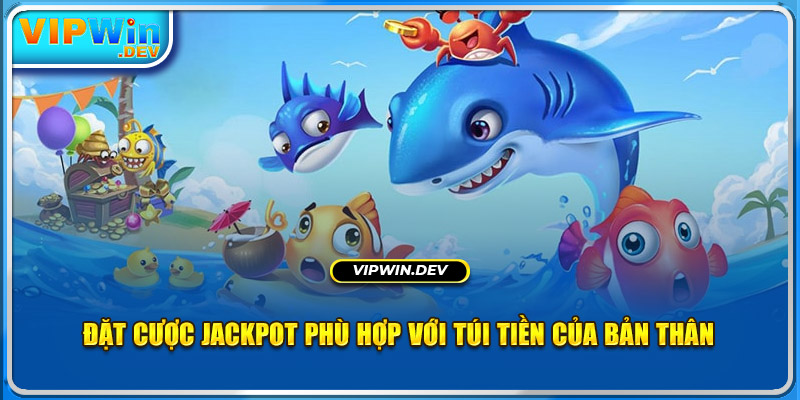 Đặt cược jackpot phù hợp với túi tiền của bản thân