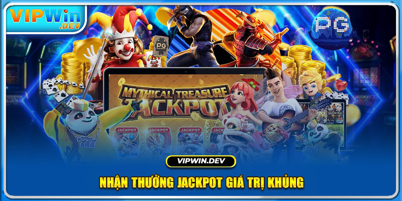 Nhận thưởng Jackpot giá trị khủng