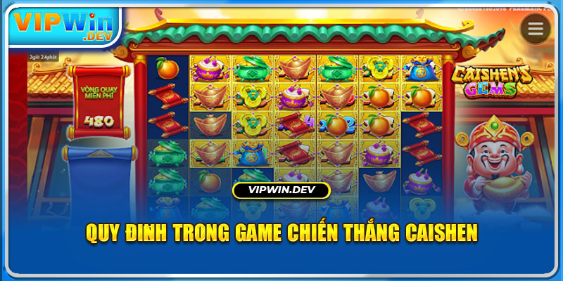 Quy định trong game Chiến Thắng CaiShen