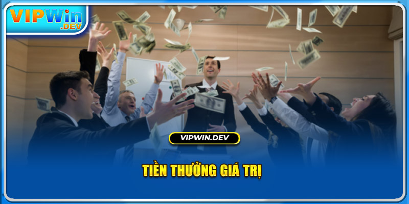 Tiền thưởng giá trị 