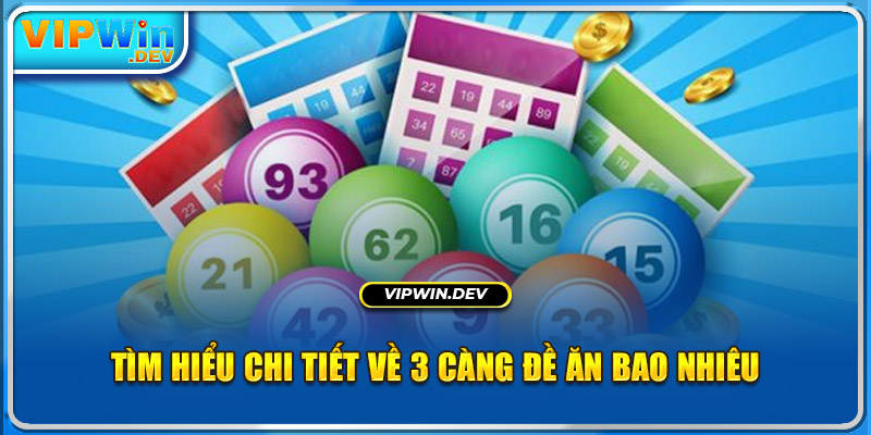 Tìm hiểu chi tiết về 3 càng đề ăn bao nhiêu